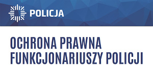 OCHRONA PRAWNA POLICJANTÓW
